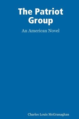 Patriot Group, an American novel
