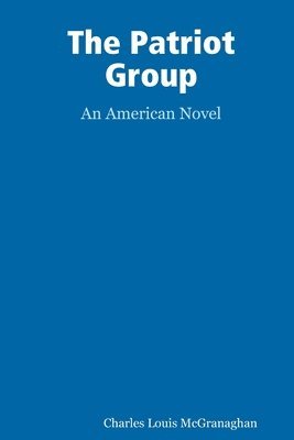 The Patriot Group, an American novel 1