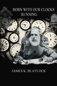 bokomslag Born with Our Clocks Running