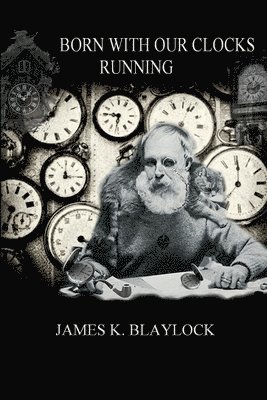 bokomslag Born with Our Clocks Running
