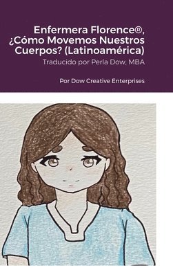bokomslag Enfermera Florence(R), ¿Cómo Movemos Nuestros Cuerpos? (Latinoamérica)