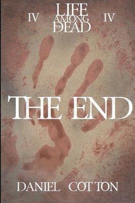 Life Among the Dead 4:the End 1