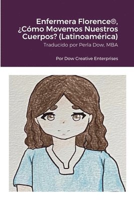 bokomslag Enfermera Florence(R), ¿Cómo Movemos Nuestros Cuerpos? (Latinoamérica)