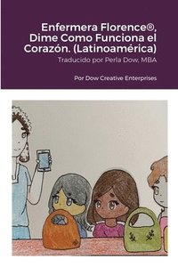 bokomslag Enfermera Florence(R), Dime Como Funciona el Corazn. (Latinoamrica)
