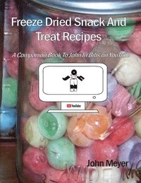 bokomslag Freeze Dried Snack And Treat Recipes