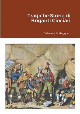 bokomslag Tragiche Storie di Briganti Ciociari