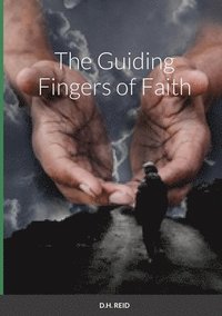 bokomslag The Guiding Fingers of Faith