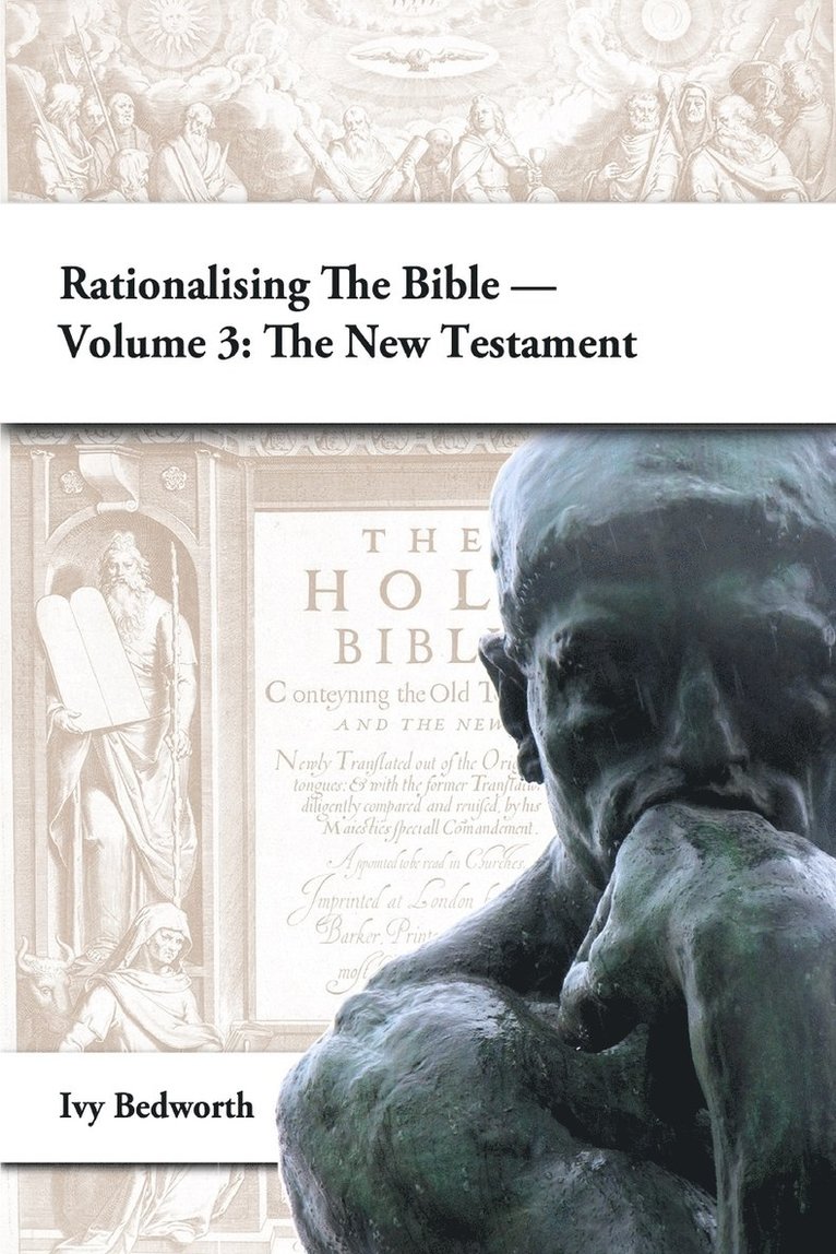 Rationalising the Bible - Volume 3: the New Testament 1