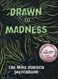 bokomslag Drawn to Madness, The Mike Dubisch Sketchbook
