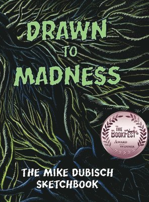 Drawn to Madness, The Mike Dubisch Sketchbook
