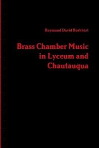 bokomslag Brass Chamber Music in Lyceum and Chautauqua