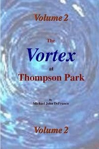 bokomslag The Vortex at Thompson Park Volume 2