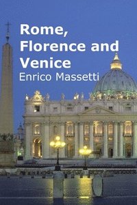 bokomslag Rome, Florence and Venice