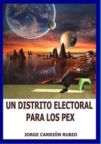 bokomslag Un Distrito Electoral Para Los Pex