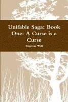 bokomslag Unifable Saga: Book One: A Curse is a Curse