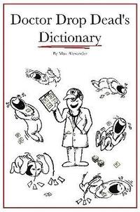 bokomslag Dr. Drop Dead's Dictionary