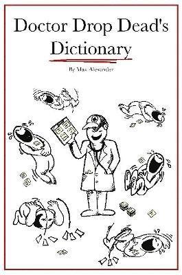 Dr. Drop Dead's Dictionary 1