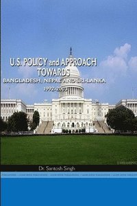 bokomslag Us Policy Towards Nepal, Bangladesh and Sri Lanka, 1992-2003