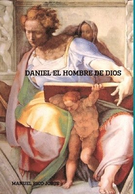 Daniel El Hombre de Dios 1