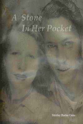 Shirley Burke Oaks - Stone in Her Pocket, Häftad