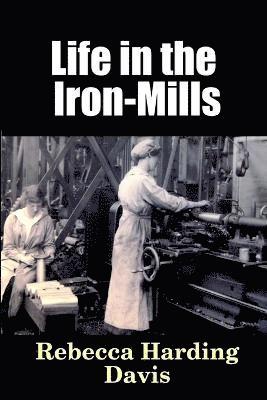 Life in the Iron-Mills 1