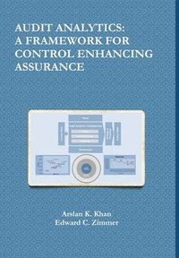 bokomslag Audit Analytics: A Framework for Control Enhancing Assurance