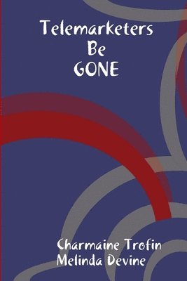 Charmaine Trofin - Telemarketers be Gone, Häftad