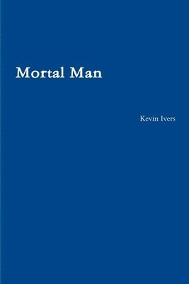 Mortal Man 1