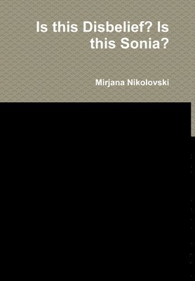 bokomslag Is this Disbelief? Is this Sonia?