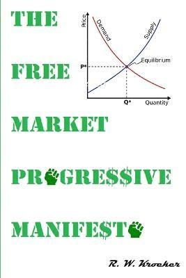 Free Market Progressive Manifesto 1