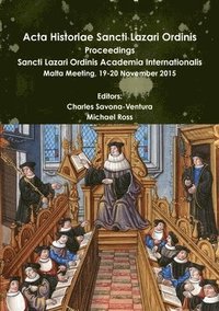 bokomslag Acta Historiae Sancti Lazari Ordinis - Proceedings: Sancti Lazari Ordinis Academia Internationalis