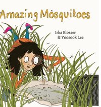 bokomslag Amazing Mosquitoes [Hardcover]