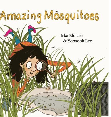Amazing Mosquitoes [Hardcover] 1