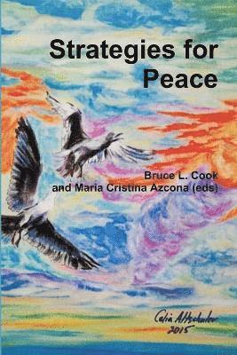Bruce L. Cook and Maria Cristina Azcona (eds), Br Cook and Maria Cristina Azcona (Eds), Br Cook and Maria Cristina Azcona (eds) - Strategies for Peace, Häftad