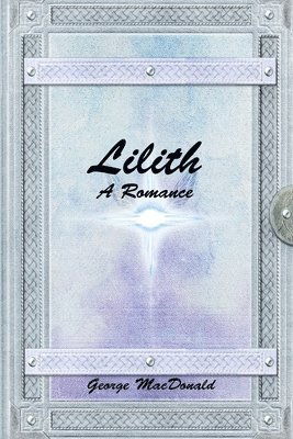 George MacDonald - Lilith: A Romance, Häftad