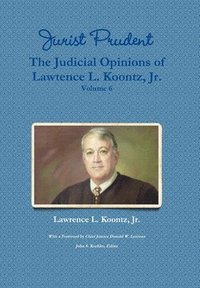 bokomslag Jurist Prudent -- The Judicial Opinions of Lawrence L. Koontz, Jr., Volume 6