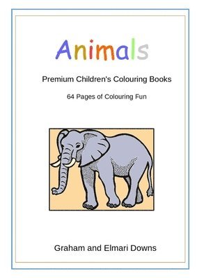 Animals: Premium Children's Colouring Books 1