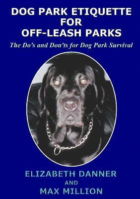 Dog Park Etiquette for off-Leash Parks 1