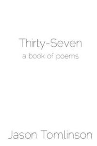 bokomslag Thirty-Seven: a Book of Poems