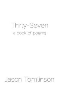 bokomslag Thirty-Seven: a Book of Poems