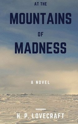 H.P. Lovecraft - At the Mountains of Madness, Inbunden