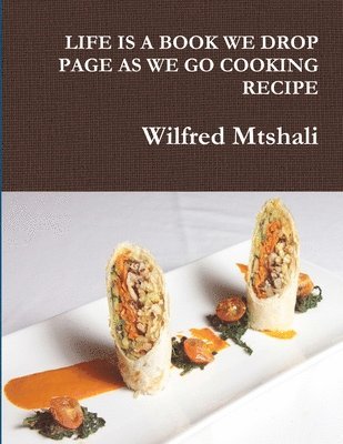 bokomslag Life is A Book We Drop Page as We Go Cooking Recipe