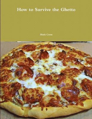 Mark Cross - How to Survive the Ghetto, Häftad