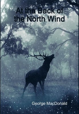 George MacDonald, George Macdonald - At the Back of the North Wind, Inbunden