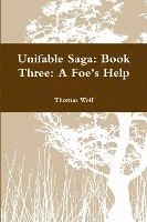Thomas Wolf - Unifable Saga: Book Three: A Foe's Help, Häftad