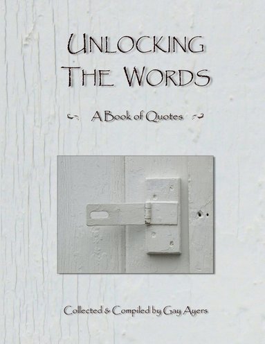 bokomslag Unlocking the Words - A Book of Quotes