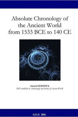 bokomslag Absolute Chronology of the Ancient World from 1533 BCE to 140 Ce