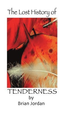 The Lost History of Tenderness 1