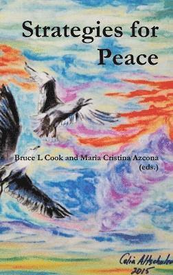 Bruce L. Cook and Maria Cristina Azcona (eds), Cook and Maria Cristina Azcona (Eds ).,, B Cook and Maria Cristina Azcona (eds.), B. Cook and Maria Cristina Azcona (eds. - Strategies for Peace, Inbunden
