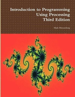 bokomslag Introduction to Programming Using Processing, Third Edition